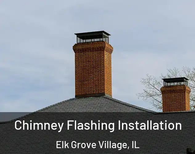  Chimney Flashing Installation Elk Grove Village, IL