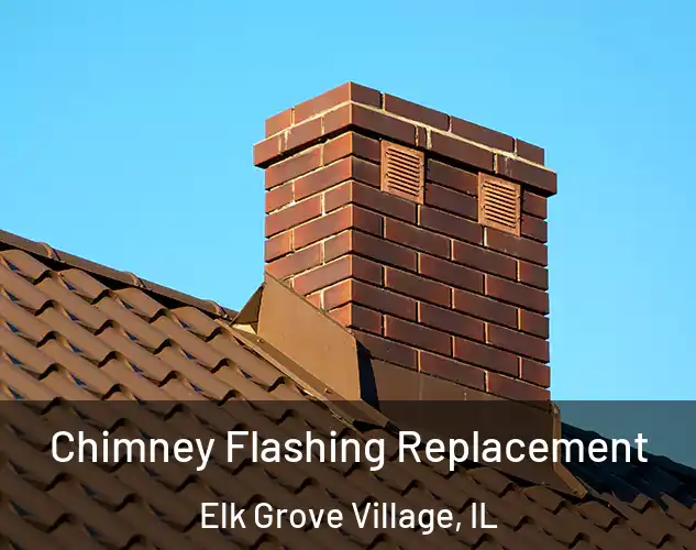  Chimney Flashing Replacement Elk Grove Village, IL
