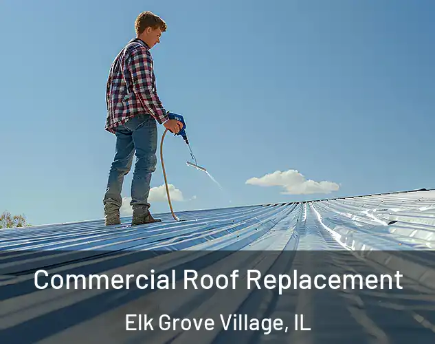  Commercial Roof Replacement Elk Grove Village, IL