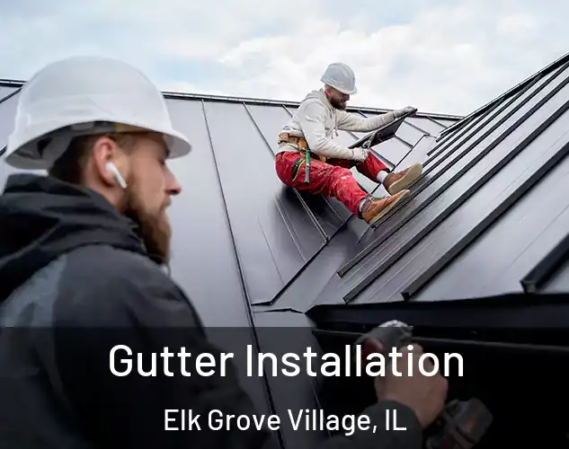  Gutter Installation Elk Grove Village, IL