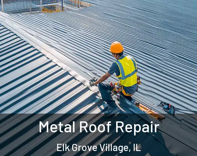  Metal Roof Repair Elk Grove Village, IL