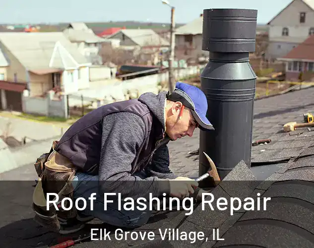  Roof Flashing Repair Elk Grove Village, IL