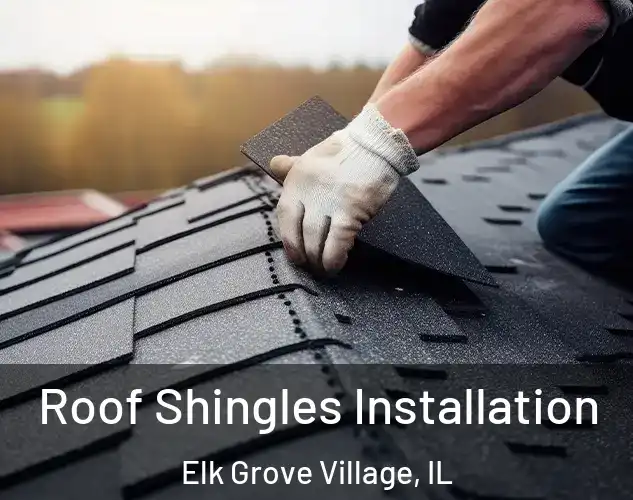  Roof Shingles Installation Elk Grove Village, IL
