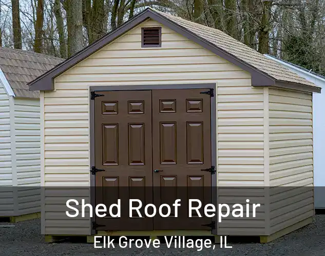  Shed Roof Repair Elk Grove Village, IL
