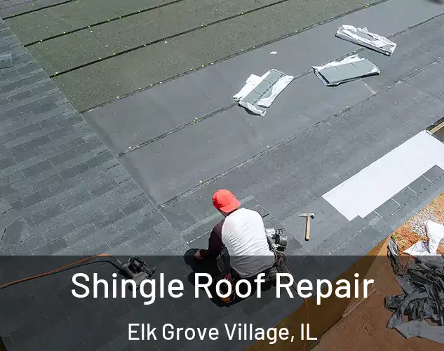  Shingle Roof Repair Elk Grove Village, IL