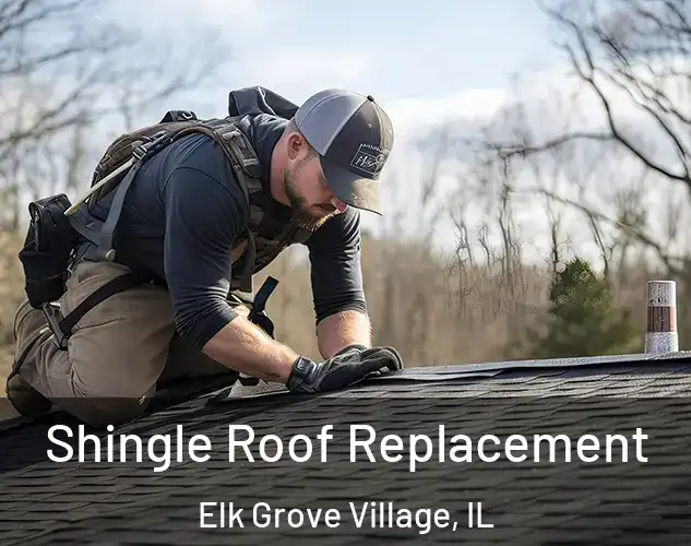  Shingle Roof Replacement Elk Grove Village, IL