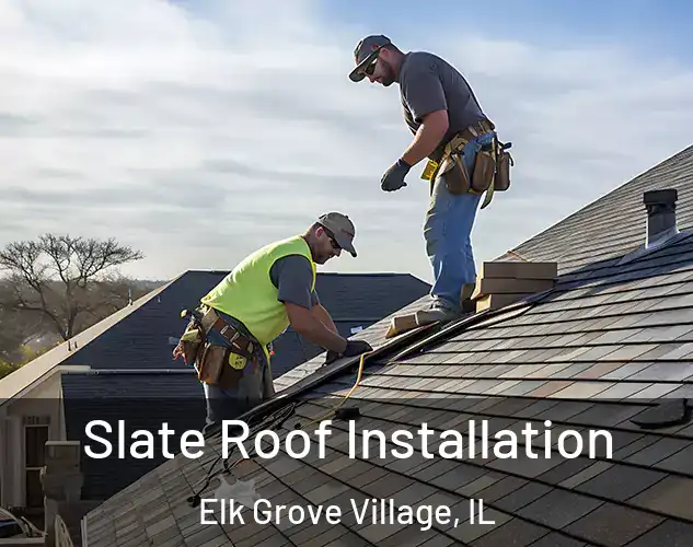  Slate Roof Installation Elk Grove Village, IL