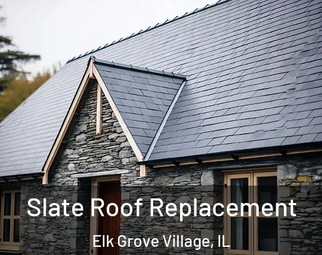  Slate Roof Replacement Elk Grove Village, IL