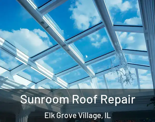  Sunroom Roof Repair Elk Grove Village, IL